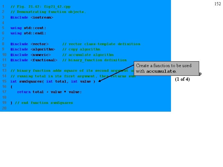 1 2 3 // Fig. 21. 42: fig 21_42. cpp // Demonstrating function objects.