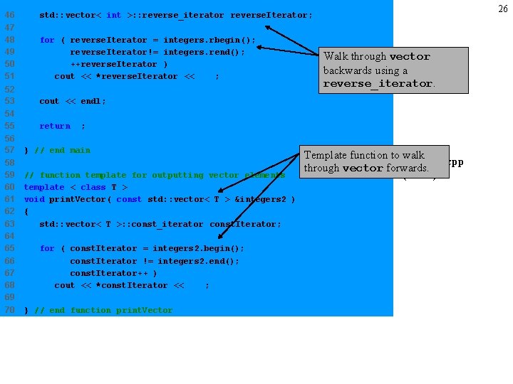 46 std: : vector< int >: : reverse_iterator reverse. Iterator; 47 48 49 50