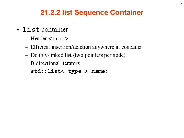 32 21. 2. 2 list Sequence Container • list container – – – Header
