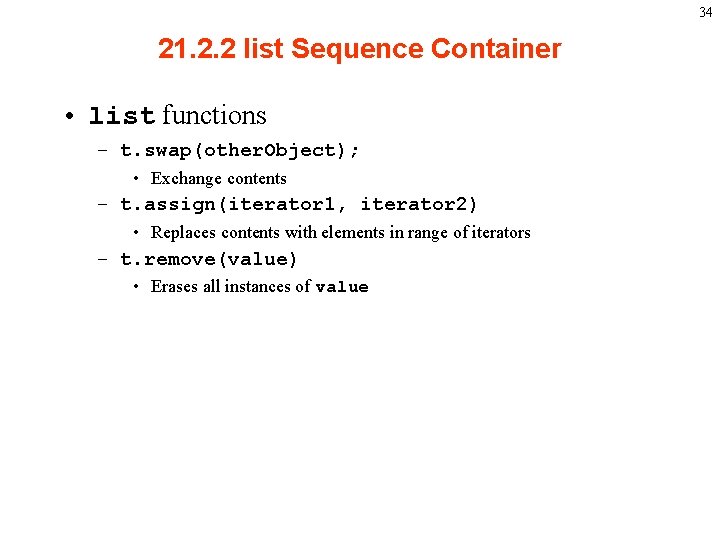 34 21. 2. 2 list Sequence Container • list functions – t. swap(other. Object);