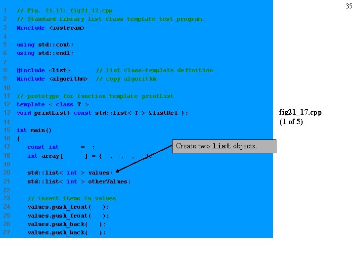 1 2 3 // Fig. 21. 17: fig 21_17. cpp // Standard library list