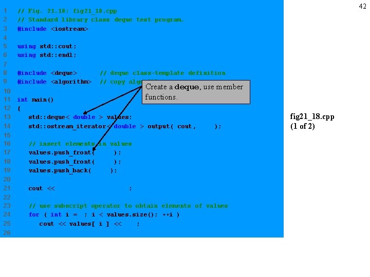 1 2 3 // Fig. 21. 18: fig 21_18. cpp // Standard library class