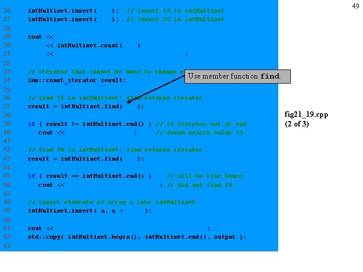 26 27 int. Multiset. insert( 15 ); 28 29 30 31 cout << "After