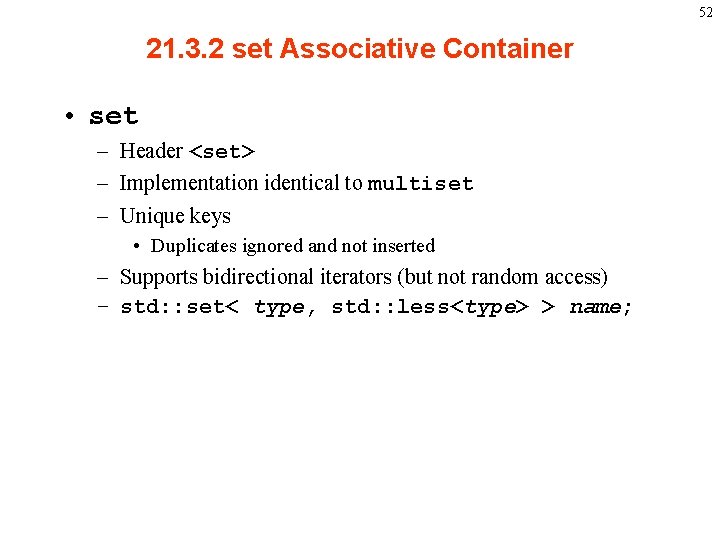 52 21. 3. 2 set Associative Container • set – Header <set> – Implementation