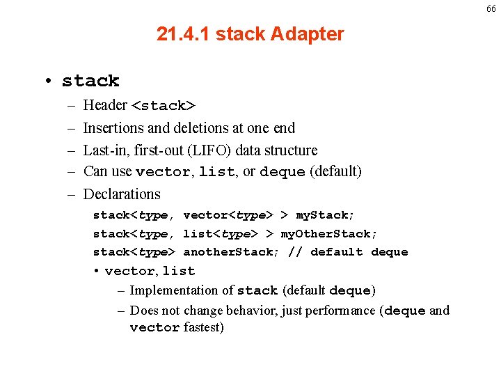 66 21. 4. 1 stack Adapter • stack – – – Header <stack> Insertions