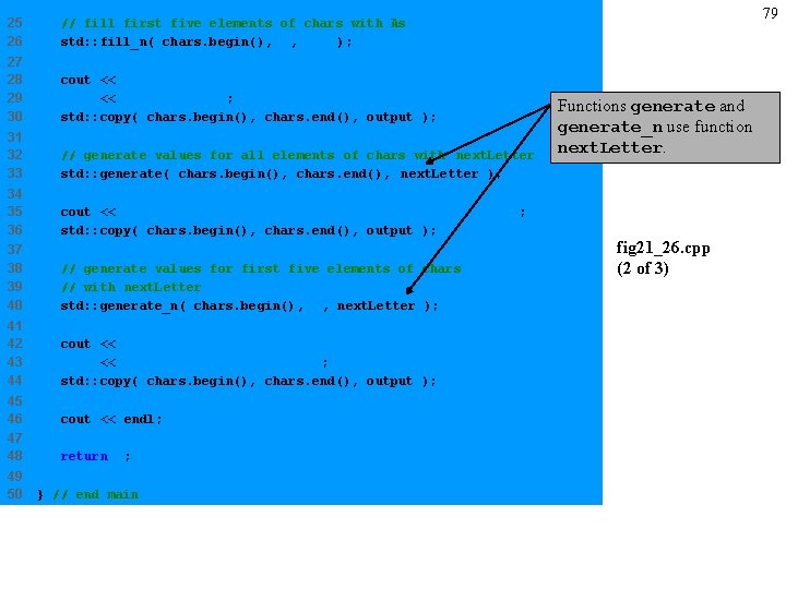 25 26 // fill first five elements of chars with As std: : fill_n(