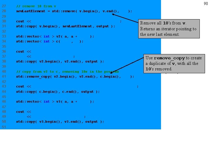 90 27 28 // remove 10 from v new. Last. Element = std: :