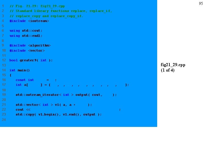 1 2 3 4 // Fig. 21. 29: fig 21_29. cpp // Standard library