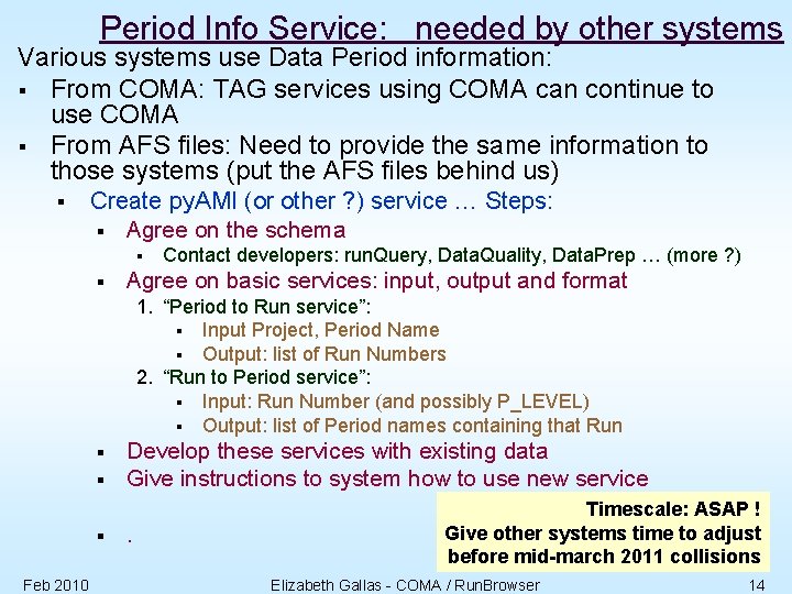 Period Info Service: needed by other systems Various systems use Data Period information: §