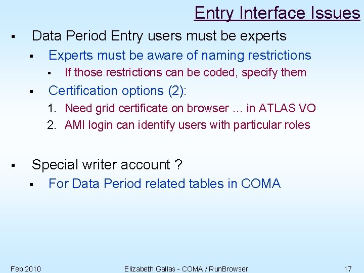 Entry Interface Issues § Data Period Entry users must be experts § Experts must