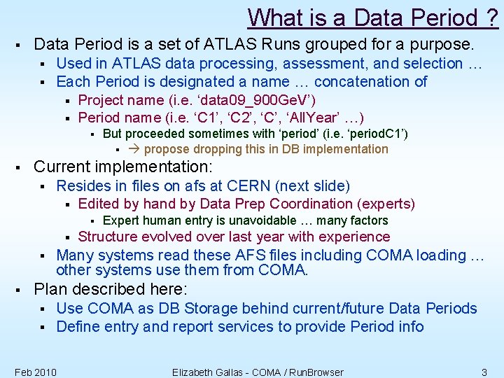 What is a Data Period ? § Data Period is a set of ATLAS