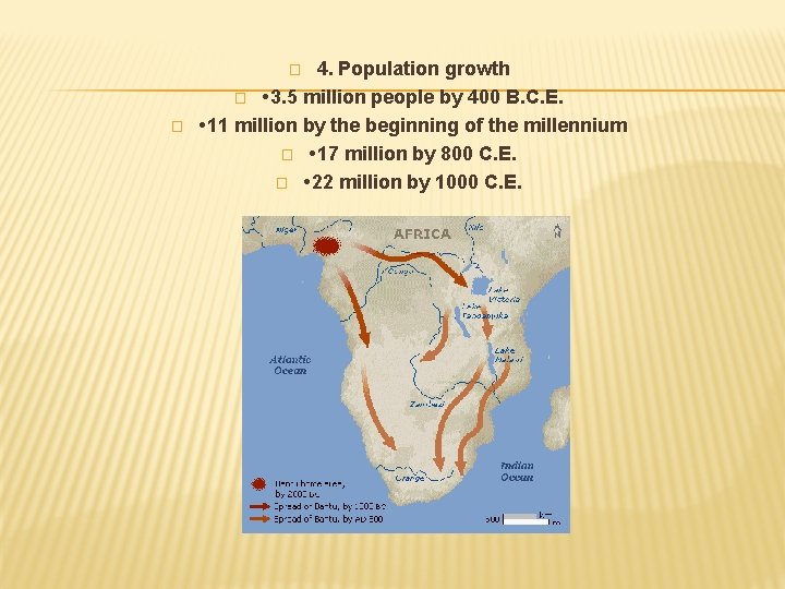 4. Population growth � • 3. 5 million people by 400 B. C. E.