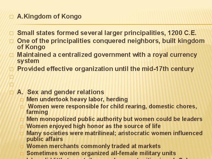 � A. Kingdom of Kongo � Small states formed several larger principalities, 1200 C.