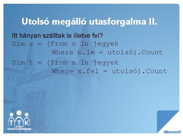 Utolsó megálló utasforgalma II. • Itt hányan szálltak le illetve fel? Dim s =