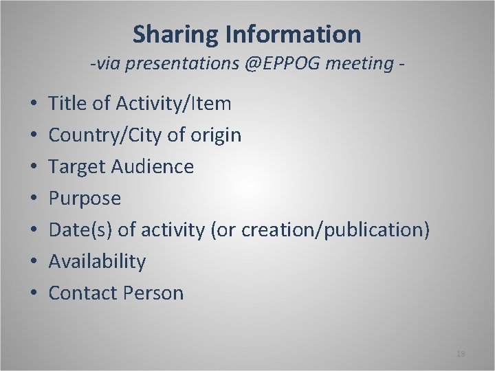 Sharing Information -via presentations @EPPOG meeting - • • Title of Activity/Item Country/City of