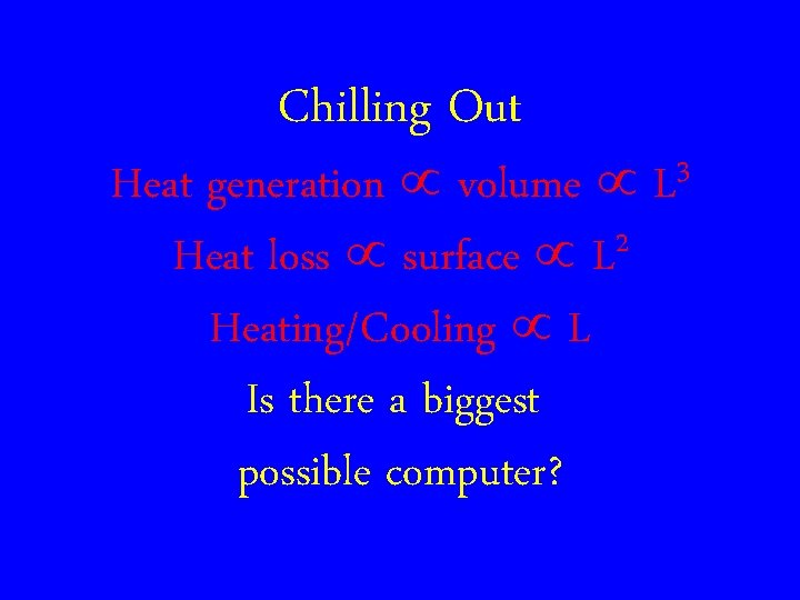 Chilling Out Heat generation volume 2 Heat loss surface L Heating/Cooling L Is there