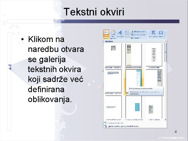 Tekstni okviri • Klikom na naredbu otvara se galerija tekstnih okvira koji sadrže već