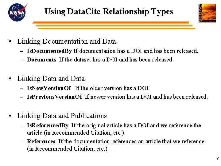 Using Data. Cite Relationship Types • Linking Documentation and Data – Is. Documented. By