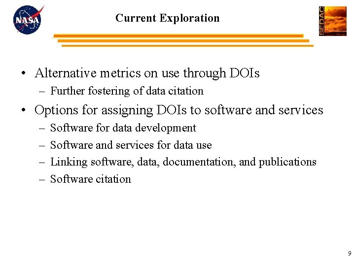 Current Exploration • Alternative metrics on use through DOIs – Further fostering of data