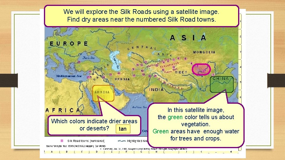 We will explore the Silk Roads using a satellite image. Find dry areas near