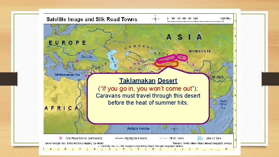 Taklamakan Desert (“if you go in, you won’t come out”): Caravans must travel through