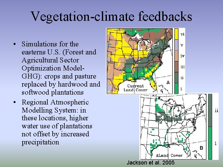 Vegetation-climate feedbacks • Simulations for the easterns U. S. (Forest and Agricultural Sector Optimization