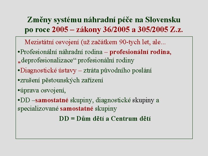 Změny systému náhradní péče na Slovensku po roce 2005 – zákony 36/2005 a 305/2005