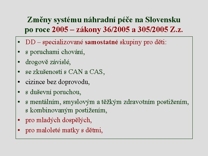 Změny systému náhradní péče na Slovensku po roce 2005 – zákony 36/2005 a 305/2005