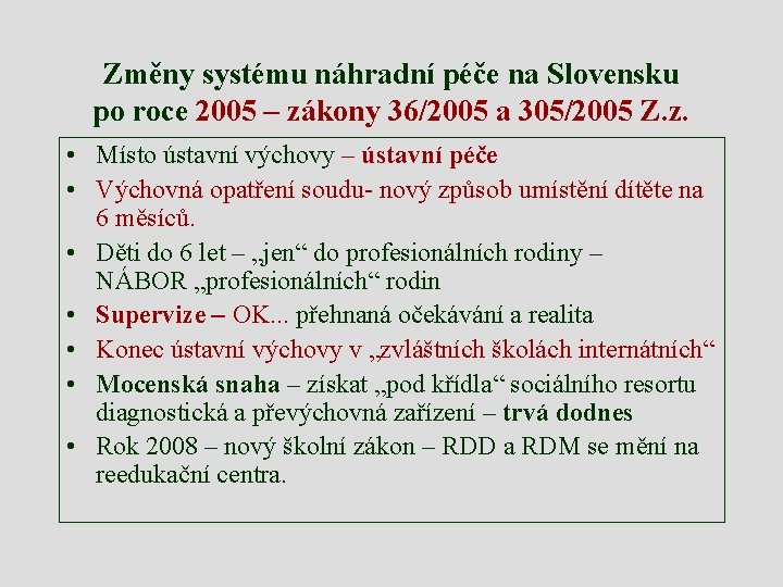 Změny systému náhradní péče na Slovensku po roce 2005 – zákony 36/2005 a 305/2005