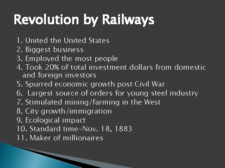 Revolution by Railways 1. United the United States 2. Biggest business 3. Employed the