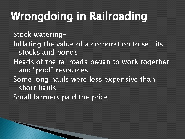 Wrongdoing in Railroading Stock watering. Inflating the value of a corporation to sell its