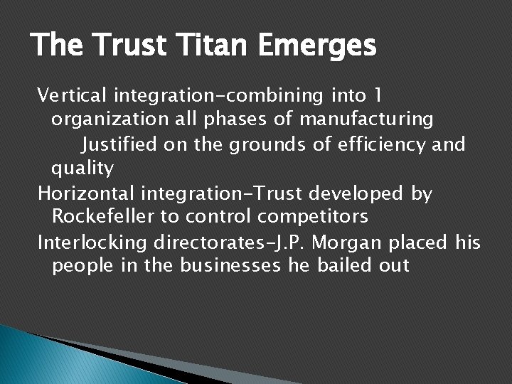 The Trust Titan Emerges Vertical integration-combining into 1 organization all phases of manufacturing Justified