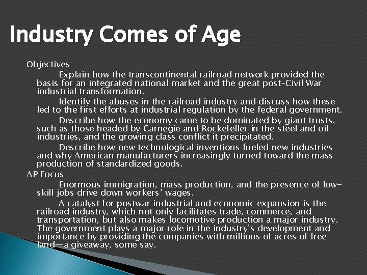 Industry Comes of Age Objectives: Explain how the transcontinental railroad network provided the basis