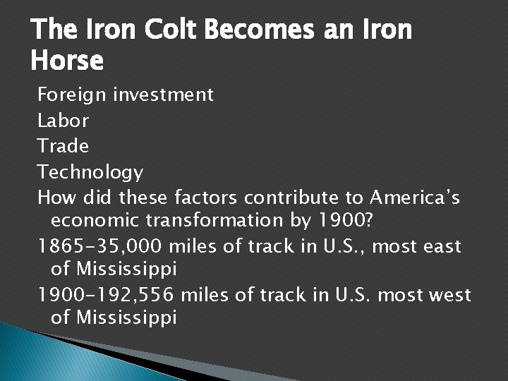 The Iron Colt Becomes an Iron Horse Foreign investment Labor Trade Technology How did