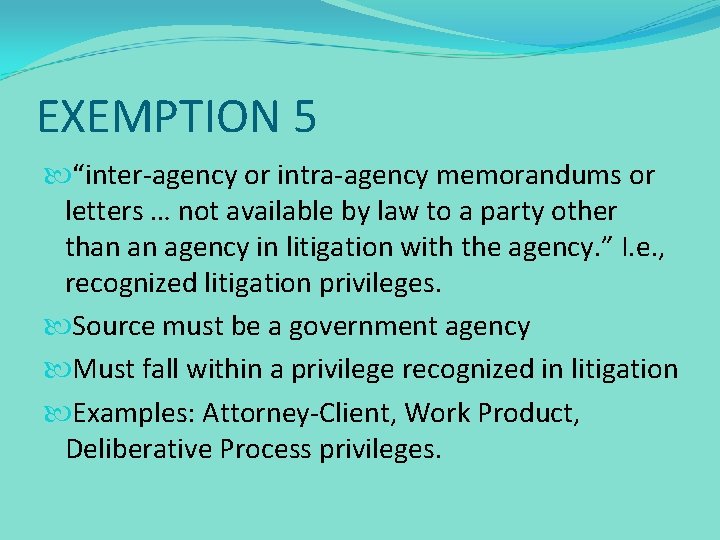 EXEMPTION 5 “inter-agency or intra-agency memorandums or letters … not available by law to