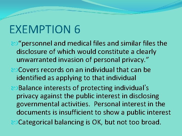 EXEMPTION 6 “personnel and medical files and similar files the disclosure of which would