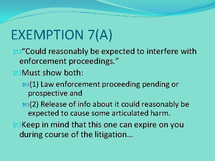 EXEMPTION 7(A) “Could reasonably be expected to interfere with enforcement proceedings. ” Must show