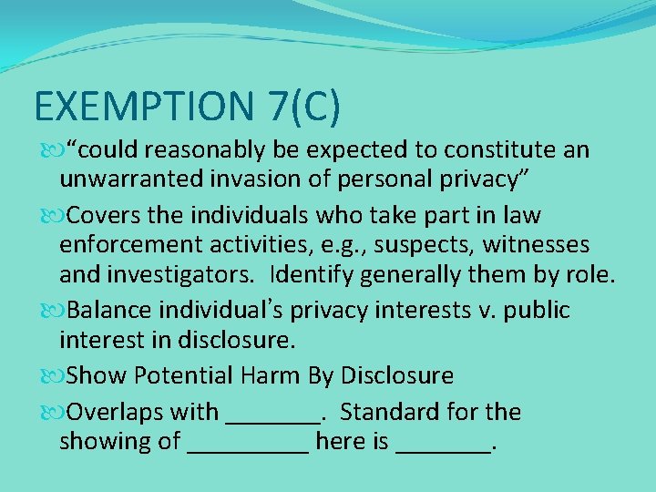 EXEMPTION 7(C) “could reasonably be expected to constitute an unwarranted invasion of personal privacy”