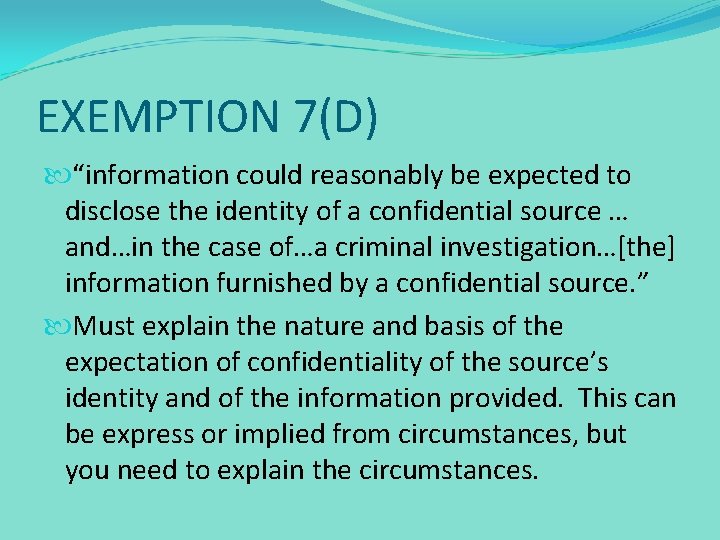EXEMPTION 7(D) “information could reasonably be expected to disclose the identity of a confidential