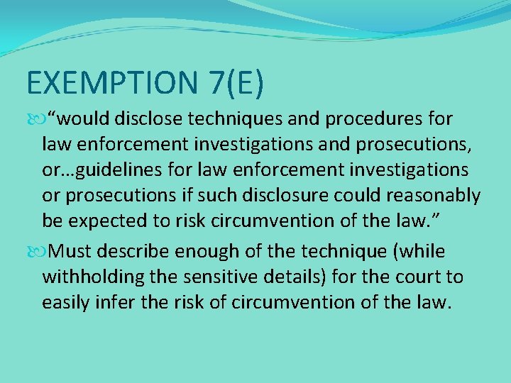 EXEMPTION 7(E) “would disclose techniques and procedures for law enforcement investigations and prosecutions, or…guidelines