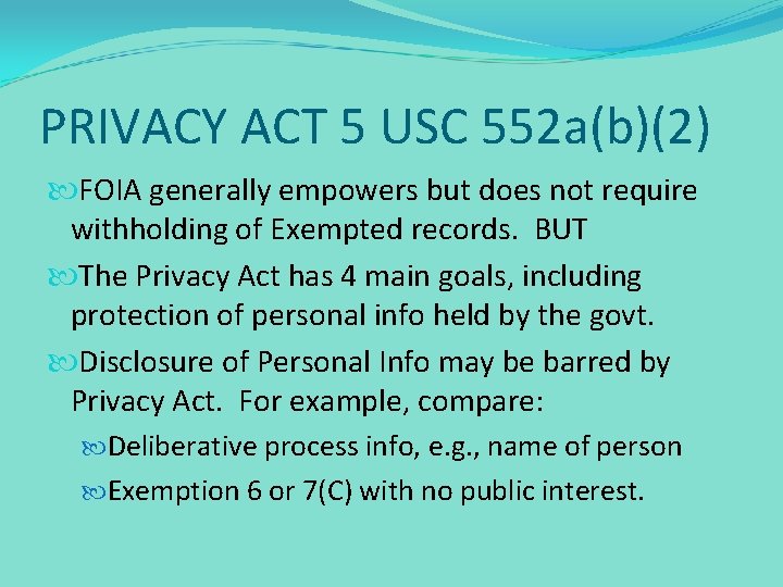 PRIVACY ACT 5 USC 552 a(b)(2) FOIA generally empowers but does not require withholding