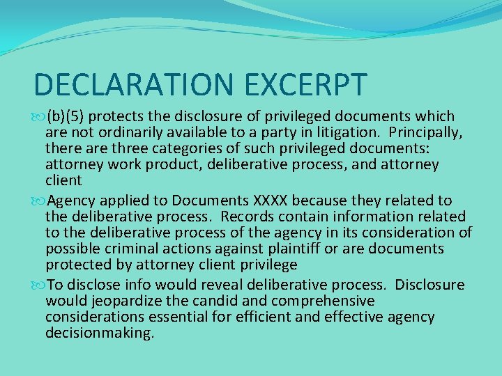 DECLARATION EXCERPT (b)(5) protects the disclosure of privileged documents which are not ordinarily available