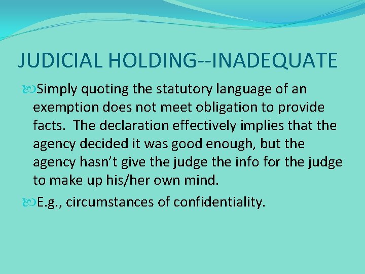 JUDICIAL HOLDING--INADEQUATE Simply quoting the statutory language of an exemption does not meet obligation