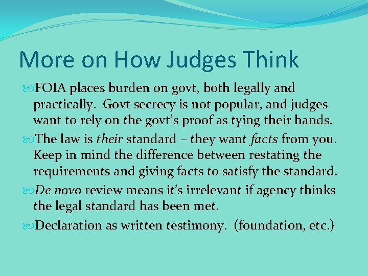 More on How Judges Think FOIA places burden on govt, both legally and practically.