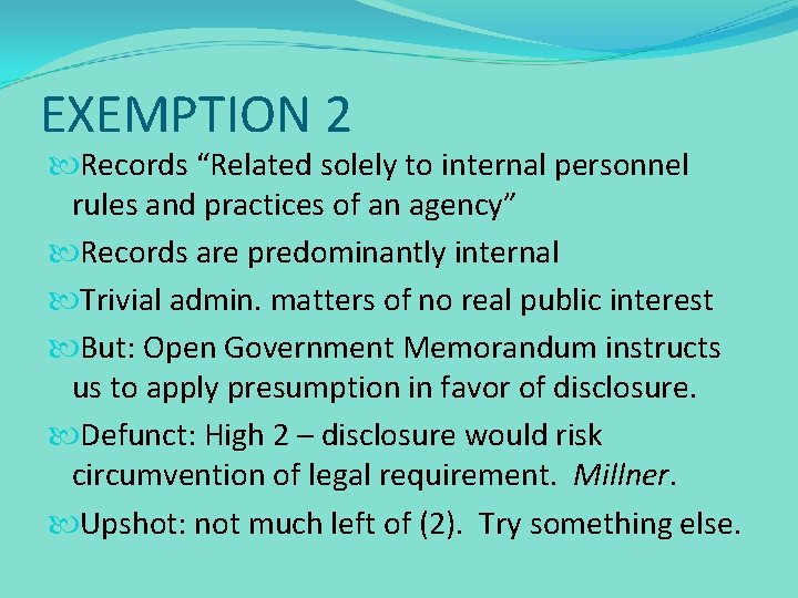 EXEMPTION 2 Records “Related solely to internal personnel rules and practices of an agency”