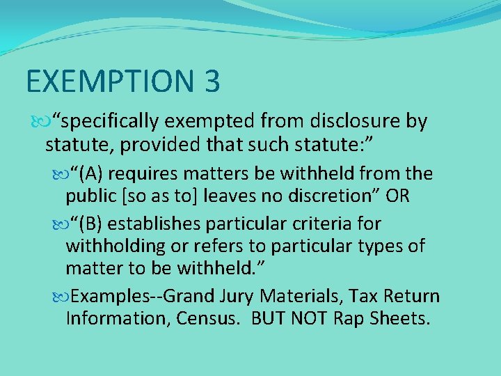 EXEMPTION 3 “specifically exempted from disclosure by statute, provided that such statute: ” “(A)