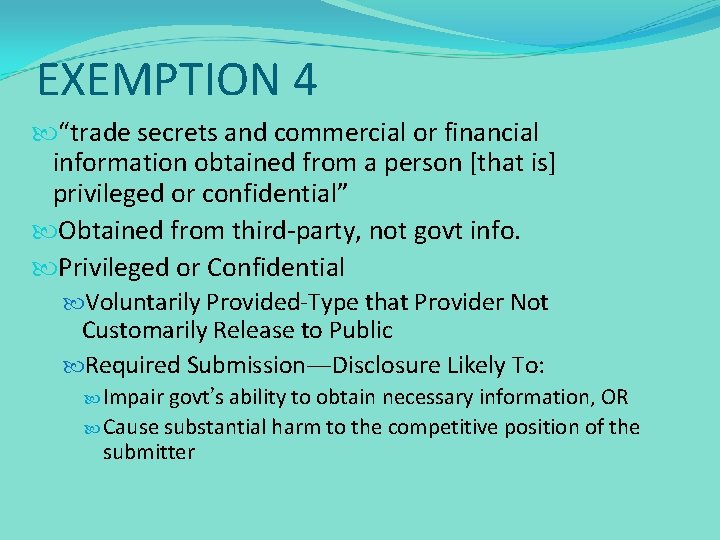 EXEMPTION 4 “trade secrets and commercial or financial information obtained from a person [that