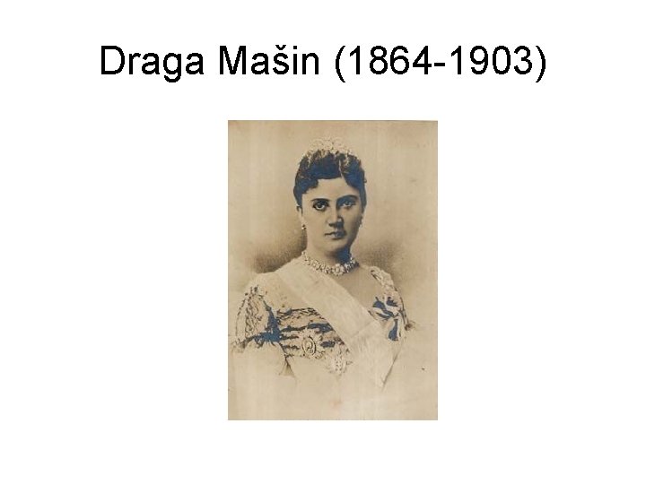 Draga Mašin (1864 -1903) 