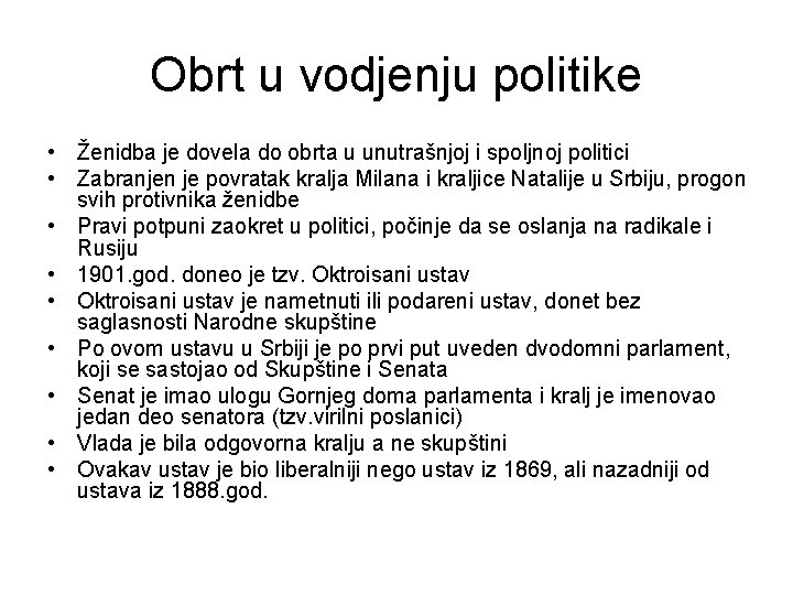 Obrt u vodjenju politike • Ženidba je dovela do obrta u unutrašnjoj i spoljnoj