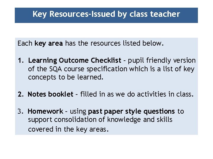 Key Resources-Issued by class teacher Each key area has the resources listed below. 1.